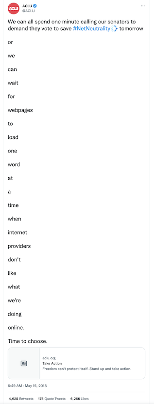 A long Tweet posted by the ACLU, most of which consists of one word per line, advocating that people call their senators to vote to save net neutrality or else the Internet will load one word at a time
