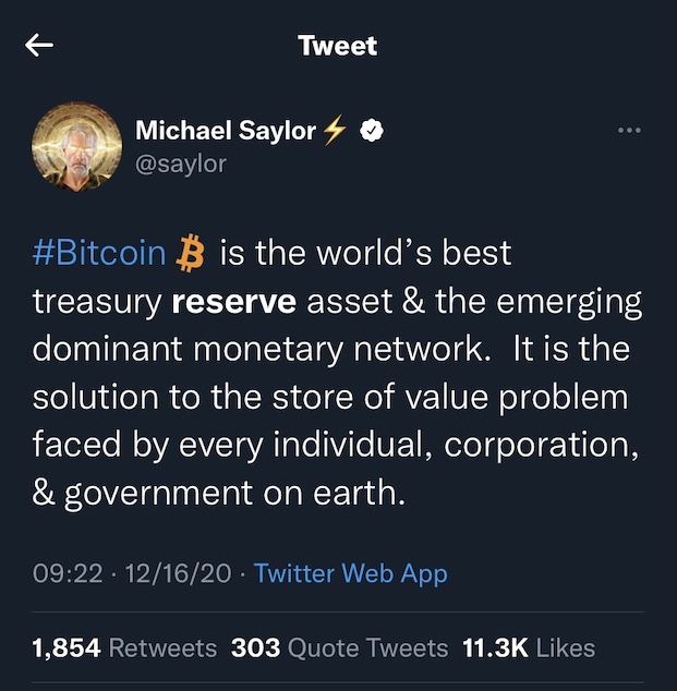 Screenshot of a December 16, 2020 tweet from Michael Saylor which says 'Bitcoin is the world's best reserve asset & the emerging dominant monetary network. It is the solution to the store of value problem faced by every individual, corporation, & government on earth.'
